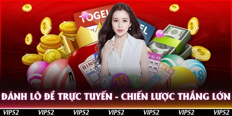 danh lo de truc tuyen chien luoc thang lon