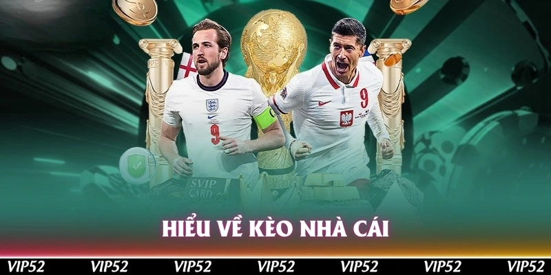 Hiểu về kèo nhà cái