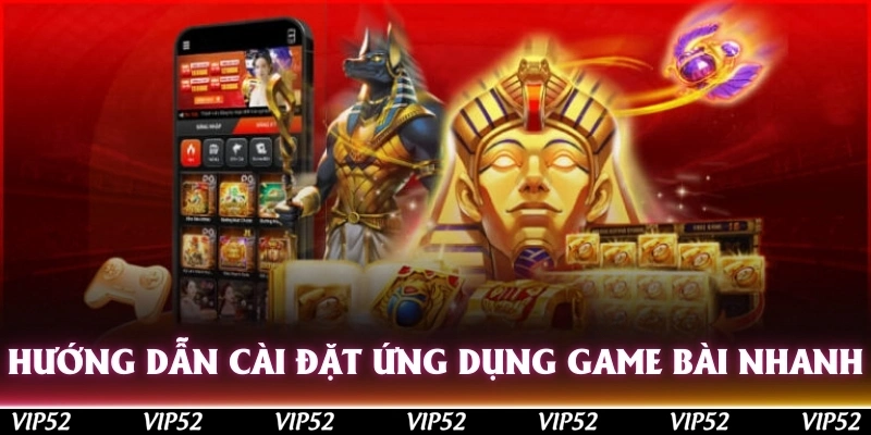 Hướng dẫn cài đặt ứng dụng game bài nhanh nhất
