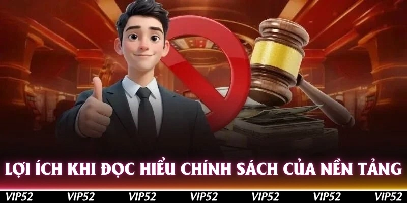 Lợi ích khi đọc hiểu chính sách của nền tảng