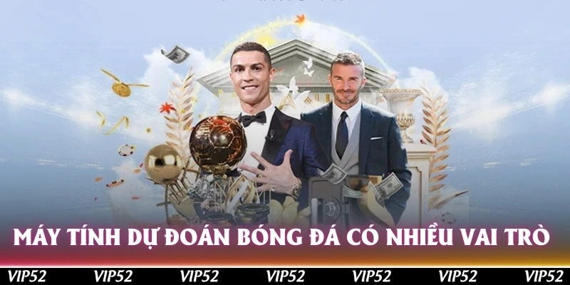 Máy tính dự đoán bóng đá có nhiều vai trò 