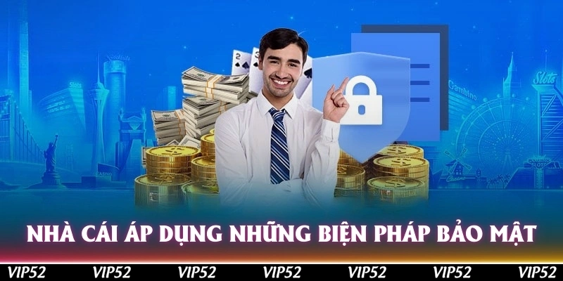 Nhà cái áp dụng những biện pháp bảo mật  tiên tiến nhất hiện nay