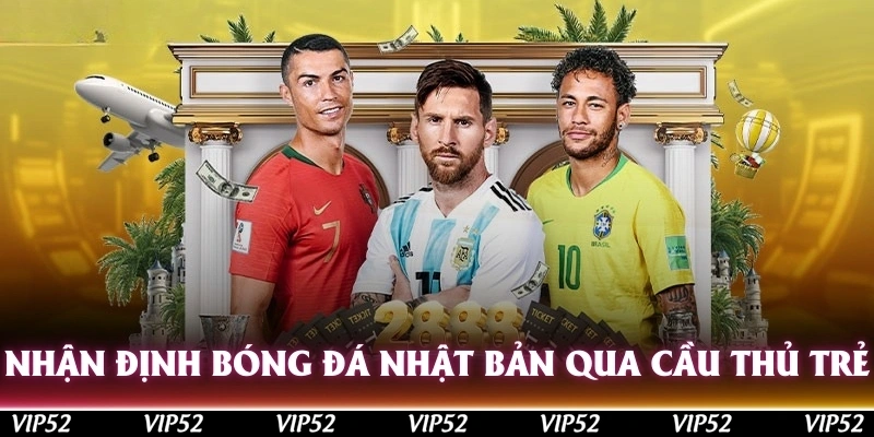 Nhận định bóng đá Nhật Bản qua lứa cầu thủ trẻ