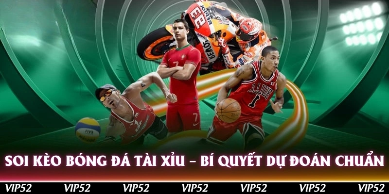 soi keo bong da tai xiu bi quyet du doan chuan