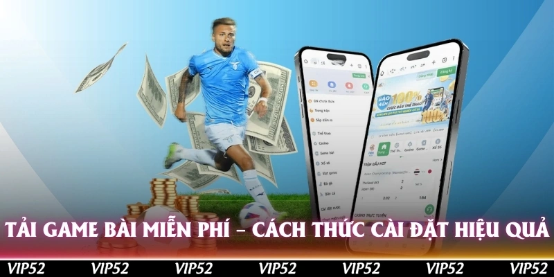 tai game bai mien phi cach thuc cai dat hieu qua